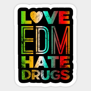 Love EDM Hate Drugs Techno Festival Sticker